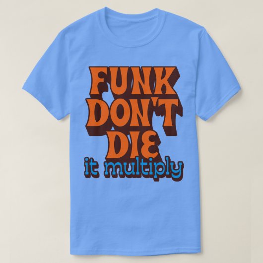 T-shirt Funk Ne Die Il Multiplie (Design devant)
