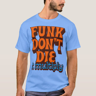 T-shirt Funk Ne Die Il Multiplie