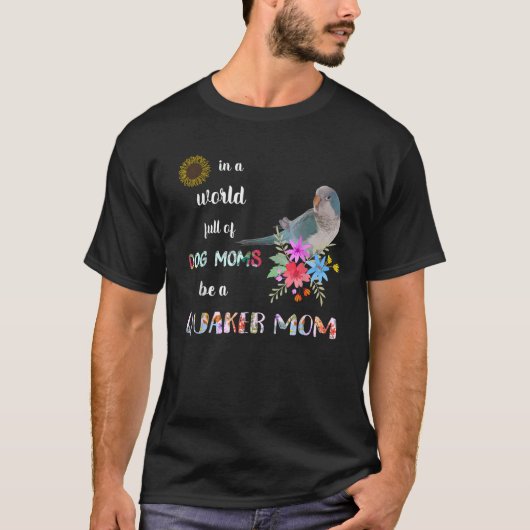 T-shirt Funky Be A Blue Quaker Parrot Bird Maman Maman T S (Devant)