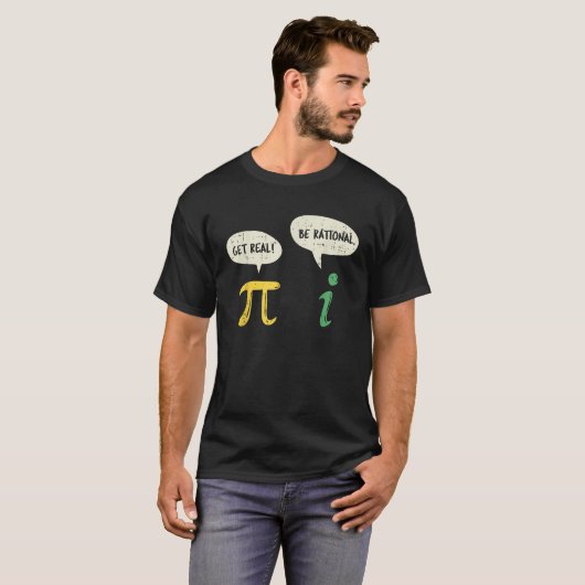 T-shirt Funky Get Real Be Rational Pi Math Enseignant Geek (Devant entier)