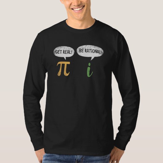 T-shirt Funky Get Real Be Rational Pi Math Enseignant Geek (Devant)