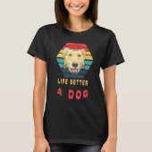T-shirt Funky Labrador Retriever Life Better With A Dog (Devant)