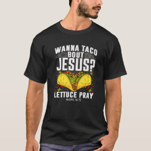 T-shirt Funky Lettuce Pray Wanna Taco Bout Jesus Cinco De