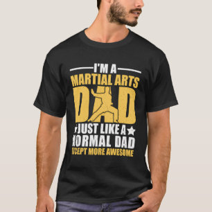 T-shirt Funky Martial Arts Papa Comme Un Papa Normal Mart