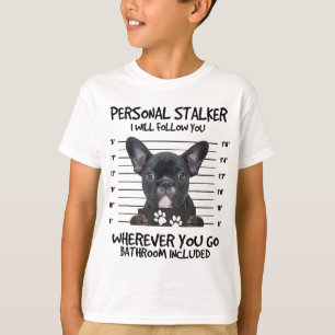 T-shirt Funky Personal Stalker Black French Bulldog