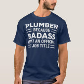 T-shirt Funky Plumber Parce Que Badass Job Title Plumbing (Devant)