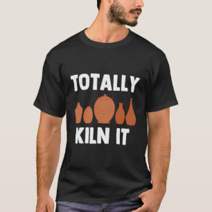 T-shirt Funky Pottery Ceramic Kiln Citations Céramistes
