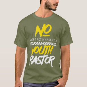 T-shirt Funky Wont Act Mon Âge Je Suis Un Pasteur Jeune