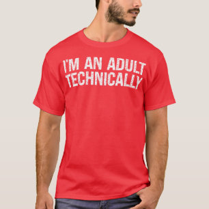 T-shirt Funny 18e anniversaire Je suis un adulte Technique