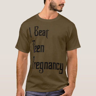 T-shirt Funny 20 Year Old College Student I Beat Teen Preg