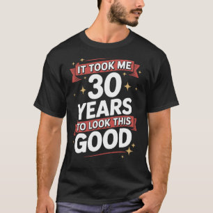 T-shirt Funny 30th Birthday Shirt - Regardez ce bon cadeau