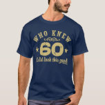 T-shirt Funny 60e anniversaire<br><div class="desc">Qui Savait 60 Pourrait Voir Aussi Bien</div>