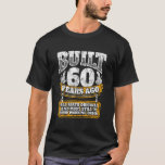 T-shirt Funny 60e Anniversaire Chemise B-Day Cadeau Dit Âg<br><div class="desc">This funny cool graphic saying makes a great venin pour a 60 ans,  vieux birthday ou woman. Make this 60th birthday party special with this Built 60 Years Ago - Toutes les parties originales. This t-shirt makes the perfect humorous birthday present for your buddy !</div>
