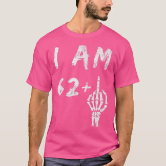 T-shirt Funny 63e anniversaire Je suis 62 Plus Squelette M