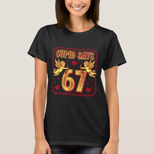 T-shirt Funny 67 Cud Says 67 Valentine Couple Matching Six (Devant)