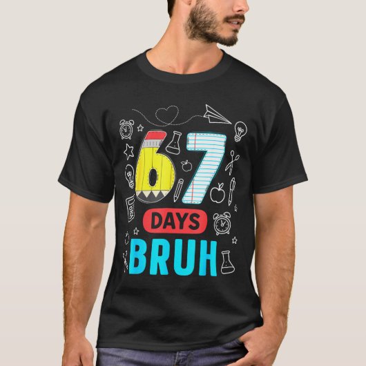 T-shirt Funny 67 Days Bruh Six Seven Meme Teacher Kids Num (Devant)