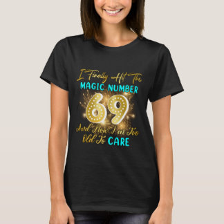 T-shirt Funny 69e anniversaire Gag cadeau Enfin 69 ansVieu