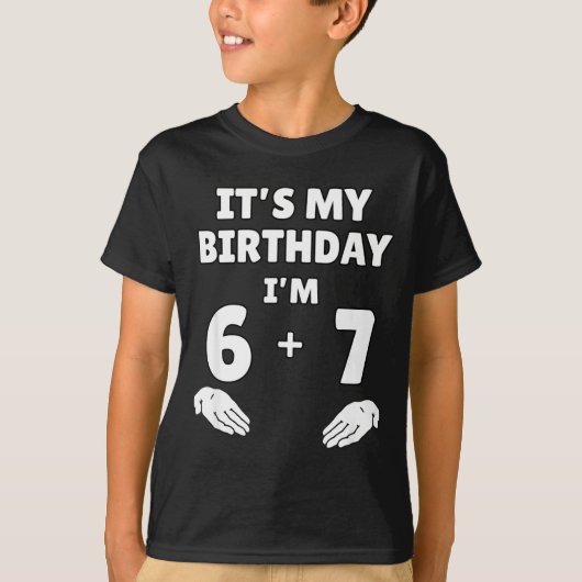 T-shirt Funny 6 7 13th Birthday - 13th Birthday Six Seven (Devant)