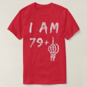 T-shirt Funny 80e anniversaire I Am 79 Plus Skeleton Middl (Design devant)