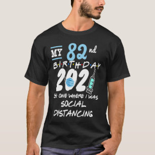T-shirt Funny 82e anniversaire Quarantine Distances social