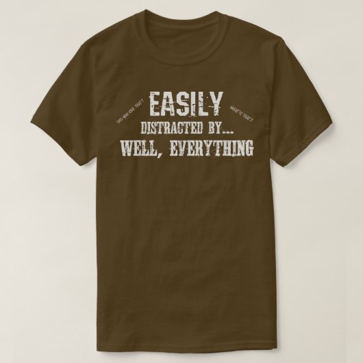 T-shirt Funny ADD ADHD Easily Distracted By Everything (Design devant)