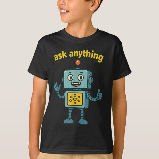 T-shirt Funny Ai Robot With Ask Anything Quote _ Geek Tee (Devant)