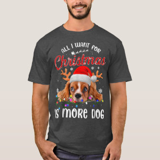 T-shirt Funny All I Want For Christmas Is More Dog