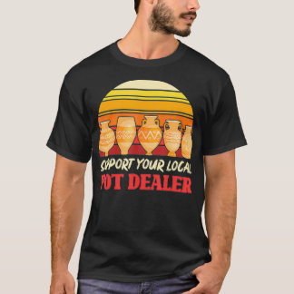 T-shirt Funny Artist Support Your Local Pot Dealer Retro P