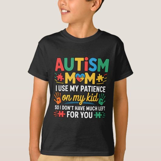 T-shirt Funny Autism Parent Mom Don't Have Patience Left F (Devant)
