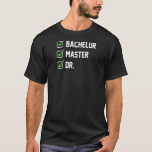 T-shirt Funny Bachelor Master Doctorat Diplôme Dr Phd Ragl
