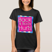 T-shirt Funny Back Body Hurts Tee Quote Exercise Workout G (Devant)