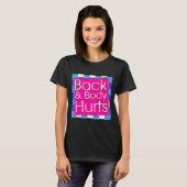 T-shirt Funny Back Body Hurts Tee Quote Exercise Workout G (Devant entier)