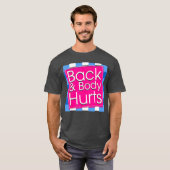 T-shirt Funny Back Body Hurts Tee Quote Exercise Workout G (Devant entier)