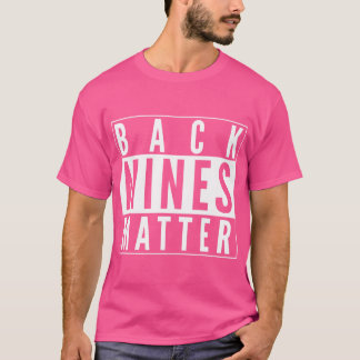T-shirt Funny Back Nines Matter Golf Club Pratique