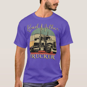 T-shirt Funny Bad Mother Trucker For Men Women Truck Drive