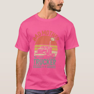 T-shirt Funny Bad Mother Trucker Gift For Men Women Truck
