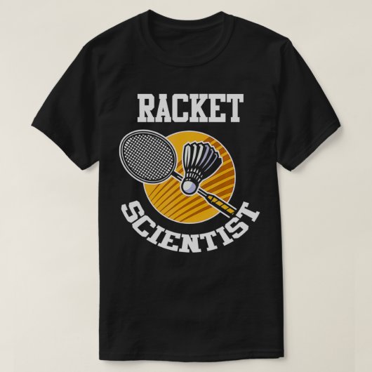T-shirt Funny Badminton Player Racket Scientist Badminton (Design devant)