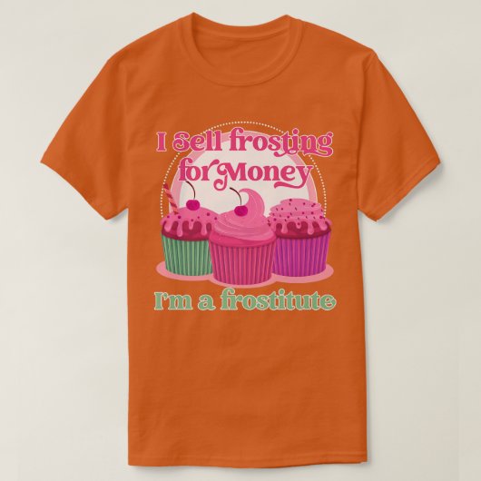 T-shirt Funny baking I sell frosting (Design devant)