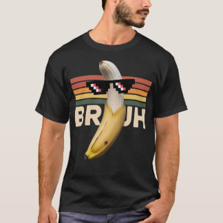 T-shirt Funny Banana meme Retro- Bruh lunettes de soleil D