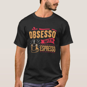 T-shirt Funny Barista Espresso Caffeine
