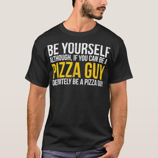T-shirt FUNNY BE YOUR PIZZA GUY Livraison Cadeau (Devant)