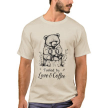 T-shirt Funny Bear "Alimenté par l'amour et le caf