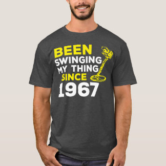 T-shirt Funny Been Swinging My Thing Since 1967 Metal Dete