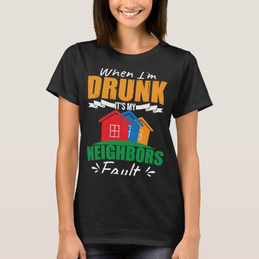 T-shirt Funny Beer Neighborhood Neighbor (Devant)