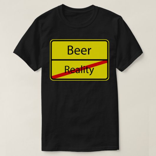 T-shirt Funny Beer Reality German Road Signet Cadeau (Design devant)
