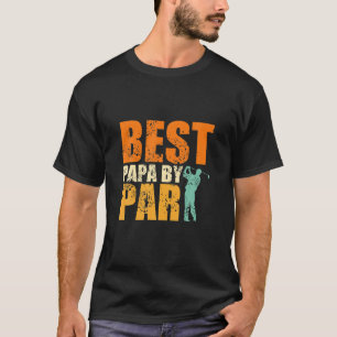T-shirt Funny Best Papa By Park Day Golf