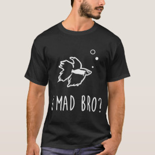 T-shirt Funny Betta Fish U Mad Bro? Minimaliste Combat de