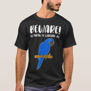 T-shirt Funny Beware Hyacinth Macaw Parrot Lover