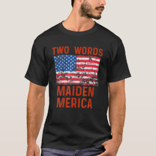 T-shirt Funny Biden Deux Mots Maiden Merica Fabriqué En Am