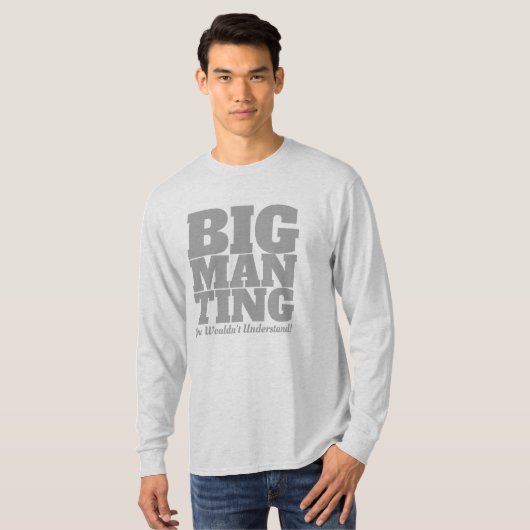 T-shirt Funny : Big Man Ting in GREY Text (Devant entier)